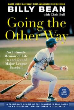 Going the other way : an intimate memoir of life in and out of Major League Baseball  Cover Image