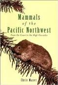 Mammals of the Pacific Northwest : from the coast to the high cascades  Cover Image