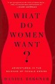 Go to record What do women want? : adventures in the science of female ...