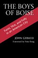 Go to record The boys of Boise : furor, vice & folly in an American city