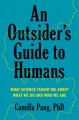 Go to record An outsider's guide to humans : what science taught me abo...
