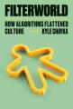 Go to record Filterworld : how algorithms flattened culture
