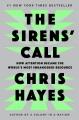 Go to record The sirens' call : how attention became the world's most e...