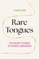 Go to record Rare tongues : the secret stories of hidden languages