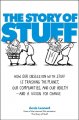 Go to record The story of stuff : how our obsession with stuff is trash...